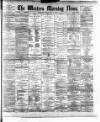 Western Morning News Friday 30 May 1890 Page 1