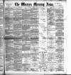 Western Morning News Tuesday 03 March 1891 Page 1