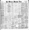 Western Morning News Wednesday 22 April 1891 Page 1