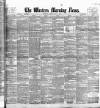 Western Morning News Saturday 23 May 1891 Page 1