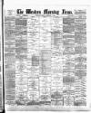 Western Morning News Friday 05 February 1892 Page 1