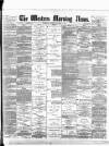 Western Morning News Friday 07 October 1892 Page 1
