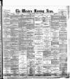 Western Morning News Thursday 20 October 1892 Page 1