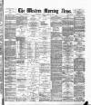 Western Morning News Friday 24 March 1893 Page 1