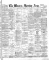 Western Morning News Friday 09 February 1894 Page 1