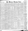 Western Morning News Saturday 10 February 1894 Page 1