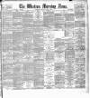 Western Morning News Thursday 08 March 1894 Page 1