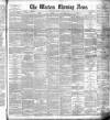 Western Morning News Saturday 31 March 1894 Page 1