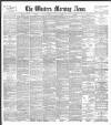 Western Morning News Saturday 26 May 1894 Page 1
