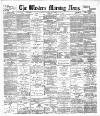 Western Morning News Monday 03 September 1894 Page 1