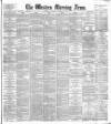 Western Morning News Saturday 29 September 1894 Page 1