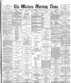 Western Morning News Monday 03 December 1894 Page 1