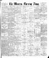 Western Morning News Monday 06 May 1895 Page 1