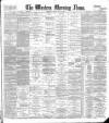 Western Morning News Friday 10 May 1895 Page 1
