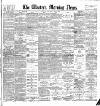 Western Morning News Wednesday 15 May 1895 Page 1