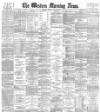 Western Morning News Monday 22 July 1895 Page 1
