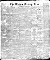 Western Morning News Saturday 29 February 1896 Page 1