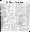 Western Morning News Monday 23 March 1896 Page 1