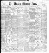Western Morning News Monday 18 May 1896 Page 1
