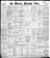 Western Morning News Friday 21 May 1897 Page 1