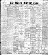 Western Morning News Monday 19 July 1897 Page 1