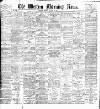Western Morning News Monday 30 August 1897 Page 1