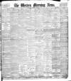 Western Morning News Thursday 04 November 1897 Page 1