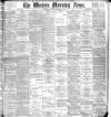 Western Morning News Monday 19 September 1898 Page 1