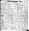 Western Morning News Monday 07 November 1898 Page 1