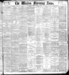 Western Morning News Tuesday 22 November 1898 Page 1