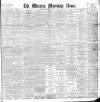Western Morning News Saturday 28 January 1899 Page 1