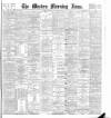 Western Morning News Monday 30 January 1899 Page 1