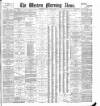 Western Morning News Friday 03 March 1899 Page 1