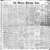 Western Morning News Saturday 01 April 1899 Page 1