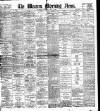 Western Morning News Wednesday 17 May 1899 Page 1
