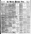Western Morning News Thursday 06 July 1899 Page 1