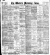 Western Morning News Wednesday 02 August 1899 Page 1