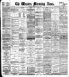 Western Morning News Friday 04 August 1899 Page 1