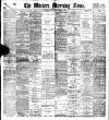 Western Morning News Monday 11 September 1899 Page 1