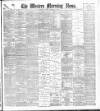 Western Morning News Tuesday 20 February 1900 Page 1