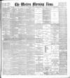 Western Morning News Tuesday 20 March 1900 Page 1