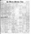 Western Morning News Wednesday 16 May 1900 Page 1