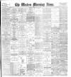 Western Morning News Friday 25 May 1900 Page 1