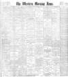 Western Morning News Monday 14 January 1901 Page 1