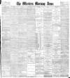 Western Morning News Thursday 07 February 1901 Page 1