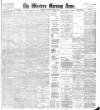 Western Morning News Tuesday 19 March 1901 Page 1