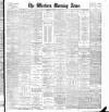 Western Morning News Monday 06 May 1901 Page 1