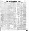Western Morning News Tuesday 07 May 1901 Page 1