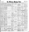 Western Morning News Monday 24 March 1902 Page 1