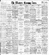 Western Morning News Monday 07 March 1904 Page 1